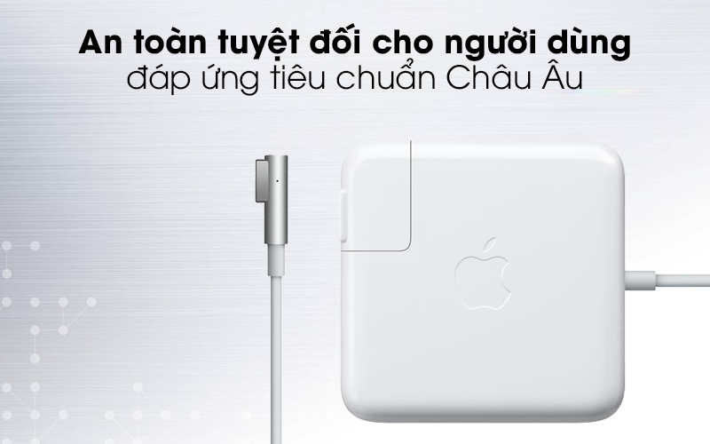 Adapter Sạc 85W MacBook Pro 15 - 17 inch MC556 an toàn cho người dùng
