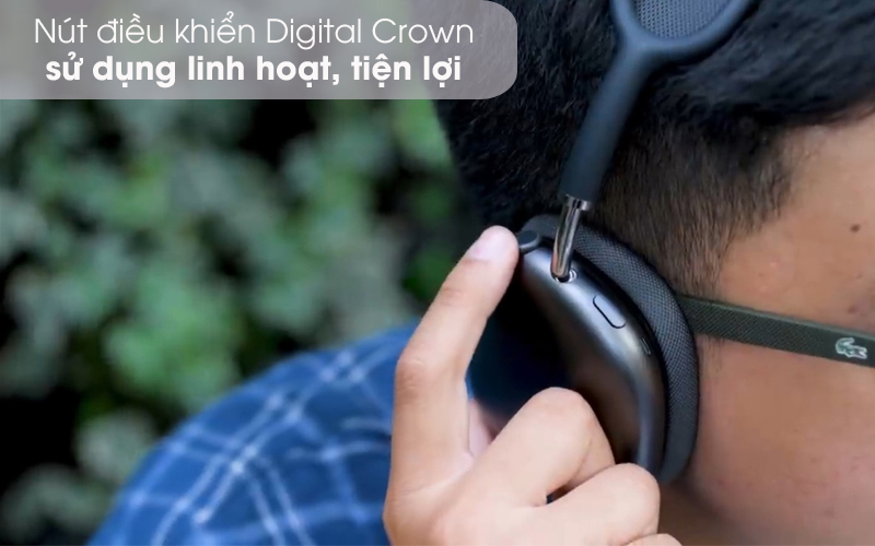 Digital Crown - Tai nghe chụp tai Bluetooth AirPods Max Apple MGYH3/ MGYJ3/ MGYL3