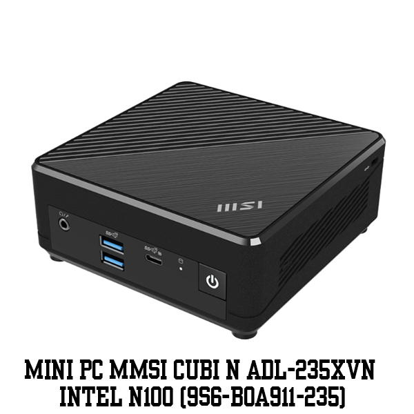 Mini PC MSI Cubi N ADL-235XVN Intel N100 (9S6-B0A911-235)
