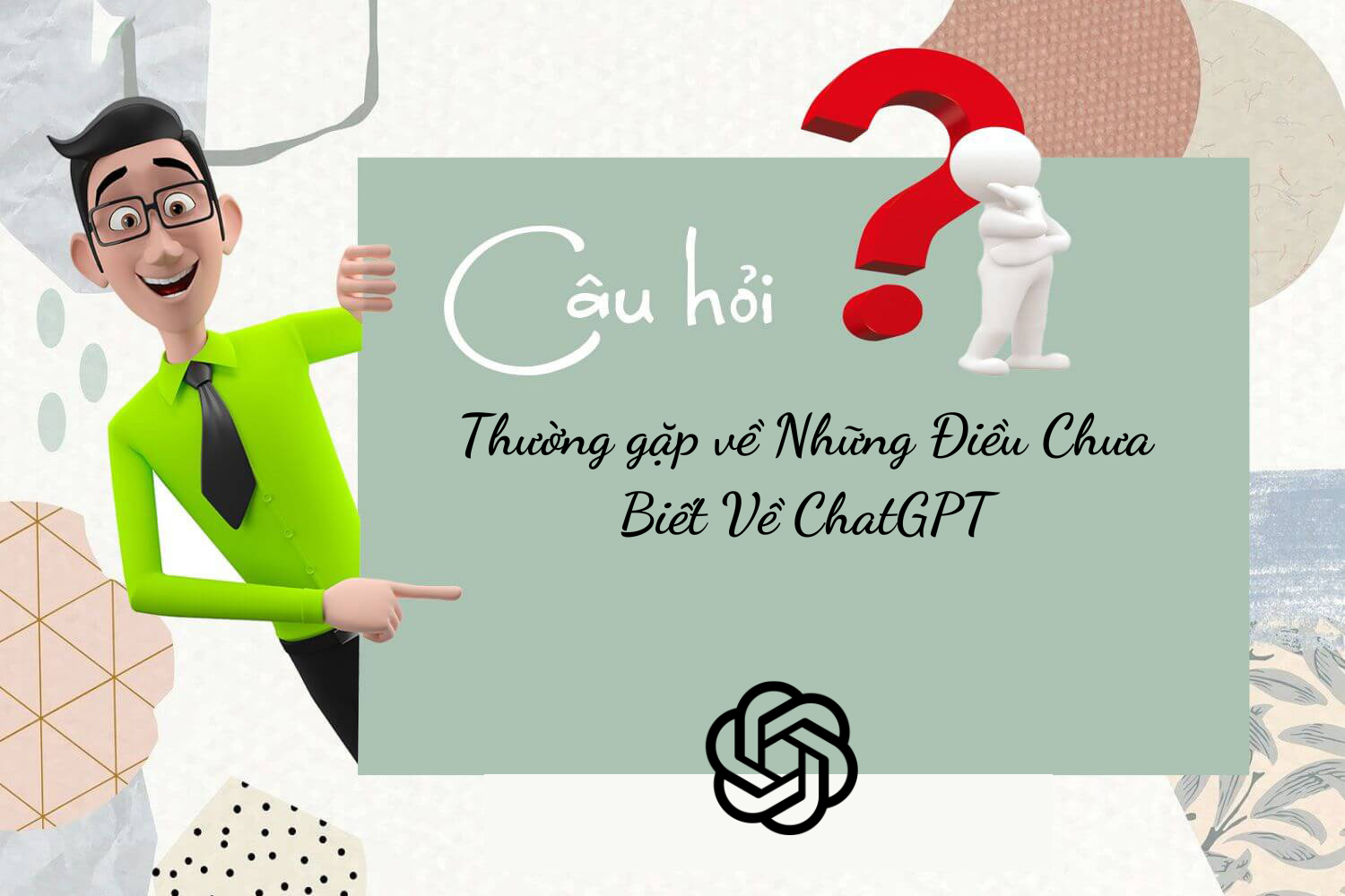 Hợp Thành Thịnh - Những Điều Chưa Biết Về ChatGPT