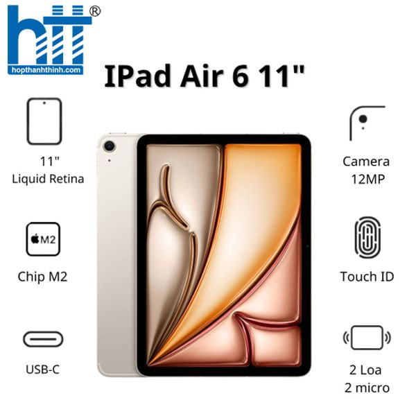 HỢP THÀNH THỊNH - Máy tính bảng Apple IPad Air 6 11inch 5G (8GB/ 128Gb/ Starlight/ MUXF3ZA/A)