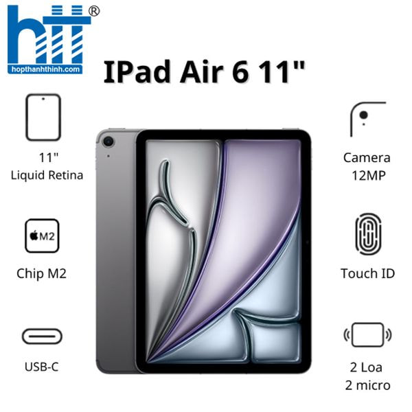 HỢP THÀNH THỊNH - Máy tính bảng Apple IPad Air 6 11inch Wifi (8GB/ 128Gb/ Space Gray/ MUWC3ZA/A)