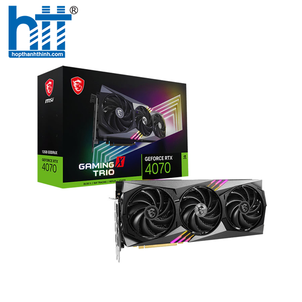 Hợp Thành Thịnh - Card màn hình MSI GeForce RTX 4070 GAMING X TRIO 12GB