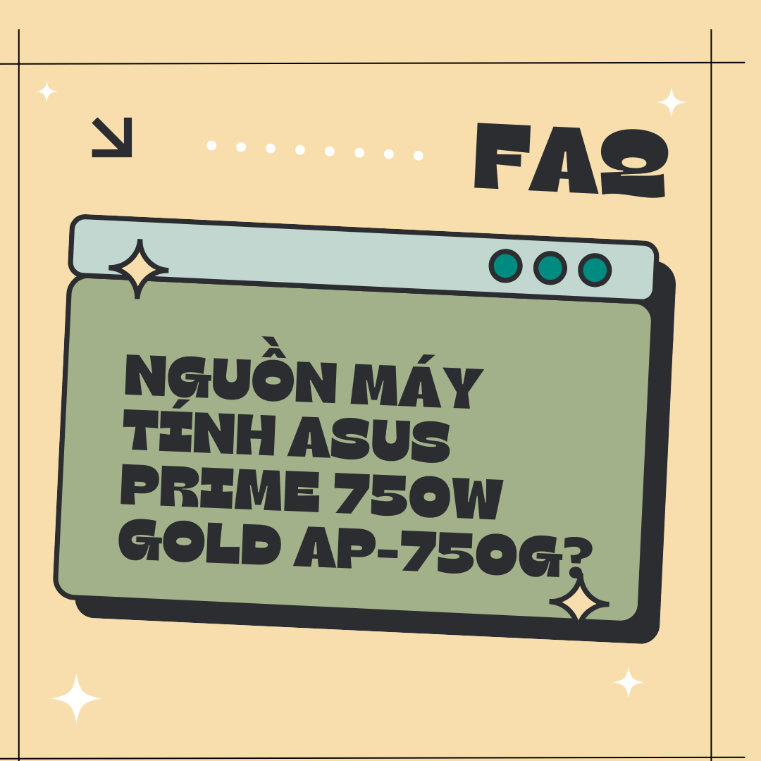 Hợp Thành Thịnh - NGUỒN MÁY TÍNH ASUS PRIME 750W GOLD AP-750G