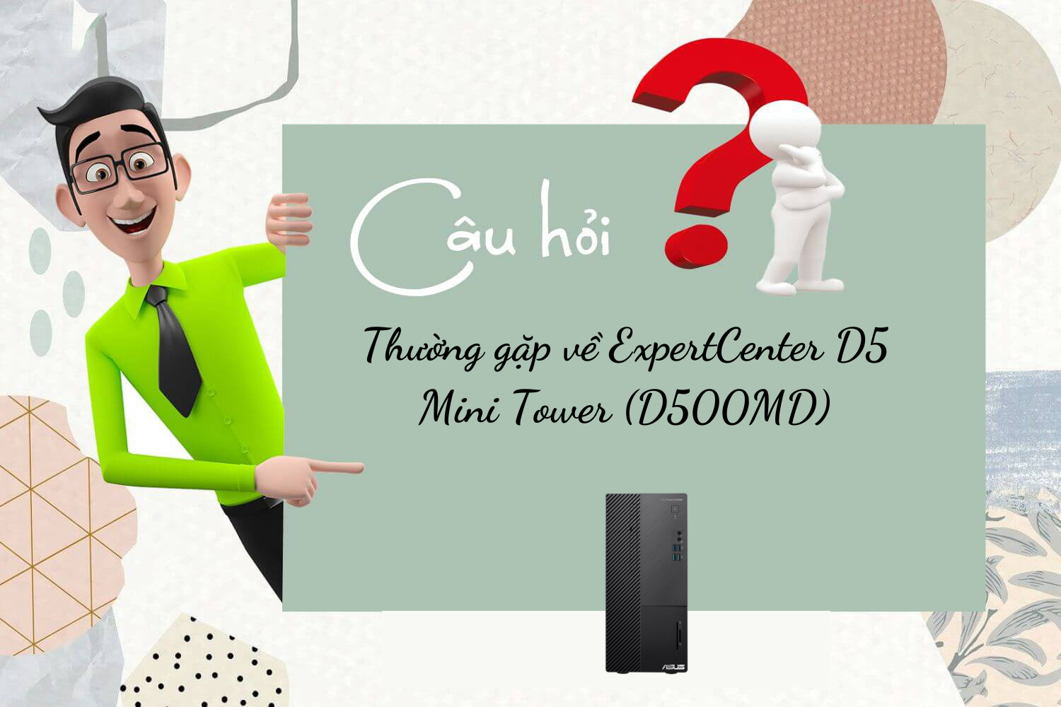 Hợp Thành Thịnh - ExpertCenter D5 Mini Tower (D500MD)