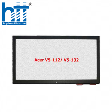 Thay Màn Hình Cảm Ứng Acer V5-112 , Acer V5-132