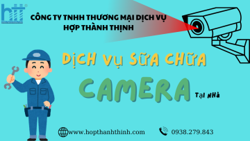 Dịch vụ sửa chữa Camera tại nhà TP. Hồ Chí Minh